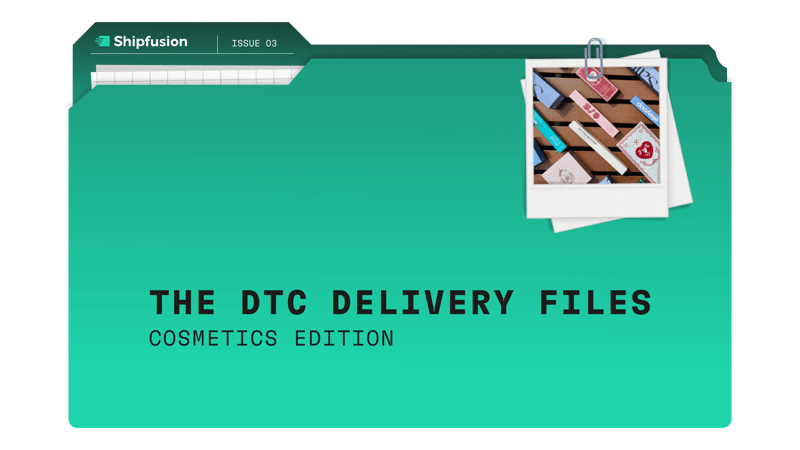 DTC Delivery Files: Cosmetics