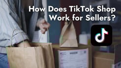 How does TikTok Shop work for sellers