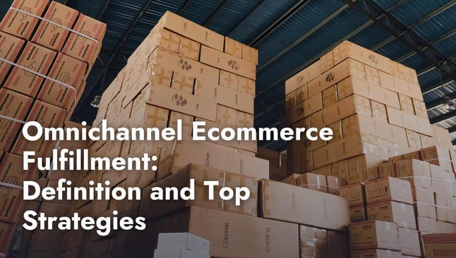 Omnichannel ecommerce fulfillment