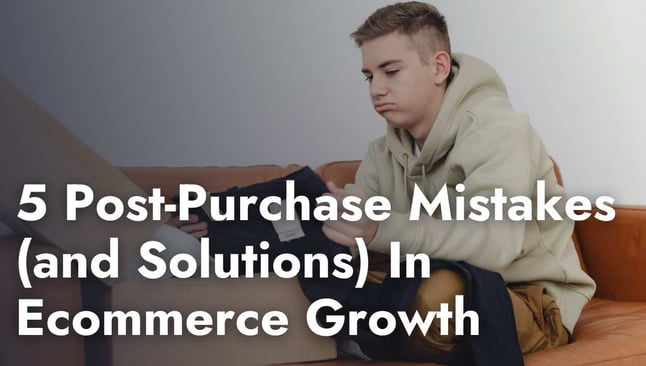 Post-purchase mistakes